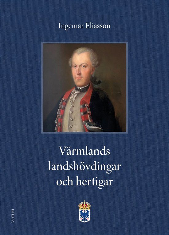 Ingemar Eliasson · Värmlands landshövdingar och hertigar (Bound Book) (2024)