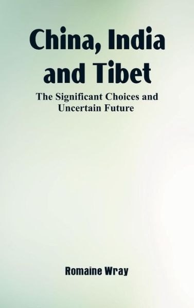 Cover for Romaine Wray · China, India and Tibet (Hardcover Book) (2018)