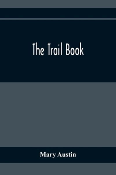 Cover for Mary Austin · The Trail Book (Paperback Bog) (2020)