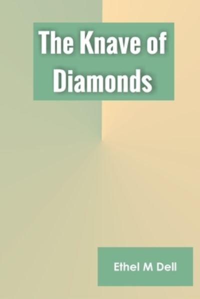 Cover for Ethel M Dell · The Knave of Diamonds (Paperback Book) (2022)