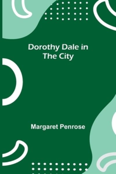 Cover for Margaret Penrose · Dorothy Dale in the City (Paperback Book) (2021)