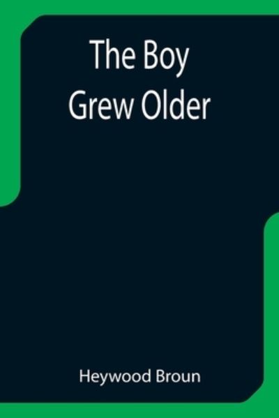 Cover for Heywood Broun · The Boy Grew Older (Paperback Book) (2021)