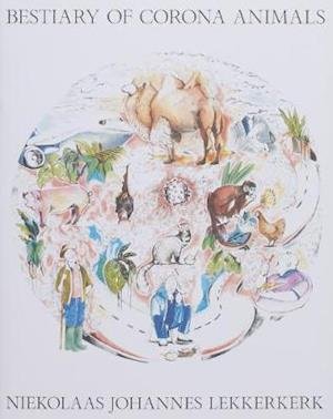 Niekolaas Johannes Lekkerkerk · Bestiary of Corona Animals (Pocketbok) (2020)