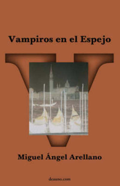 Cover for Miguel Ángel Arellano · Vampiros en El Espejo (Paperback Book) [Spanish edition] (2006)