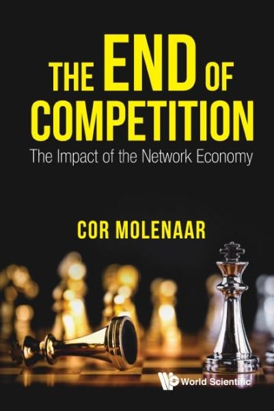 Cover for Molenaar, C N A (Erasmus Univ Rotterdam, The Netherlands) · End Of Competition, The: The Impact Of The Network Economy (Hardcover Book) (2020)