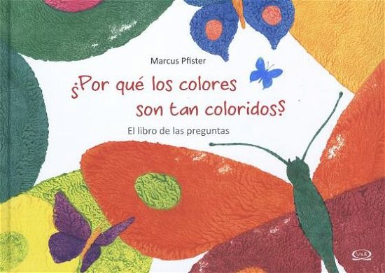 Cover for Pfister · Por Qué Los Colores Son Tan Coloridos? (Hardcover Book) [Spanish, 1ª Ed., 1ª Imp. edition] (2014)
