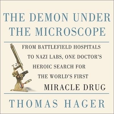 Cover for Thomas Hager · The Demon Under the Microscope Lib/E (CD) (2006)