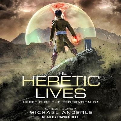 Cover for Michael Anderle · The Heretic Lives Lib/E (CD) (2021)