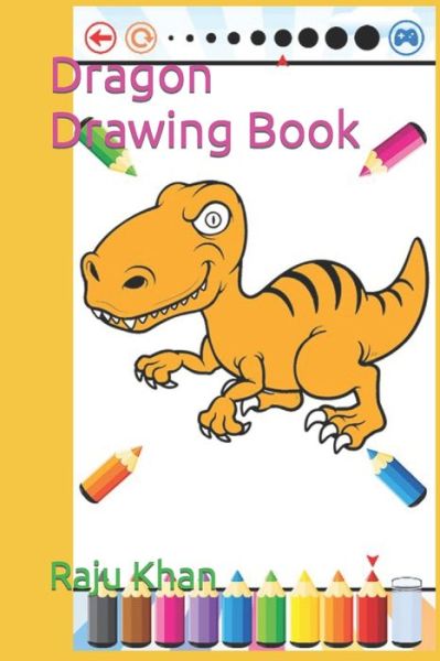 Cover for Raju Khan · Dragon Drawing Book (Paperback Book) (2022)