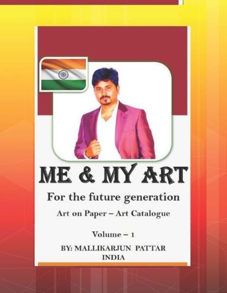 Cover for Mallikarjun Pattar · Me &amp; My Art: For the Future Generation (Paperback Book) (2019)