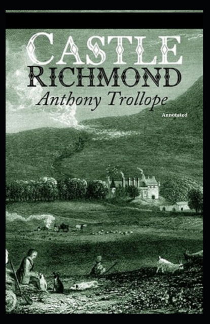 Cover for Anthony Trollope · Castle Richmond Annotated (Taschenbuch) (2021)