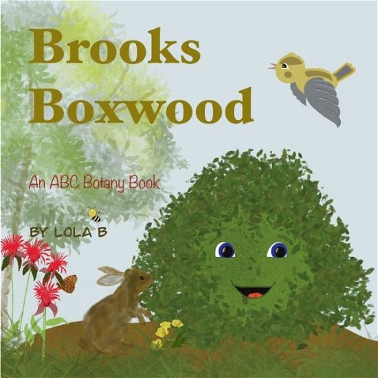 Cover for Lola B · Brooks Boxwood: An ABC Botany Book - ABC Botany Books (Pocketbok) (2021)