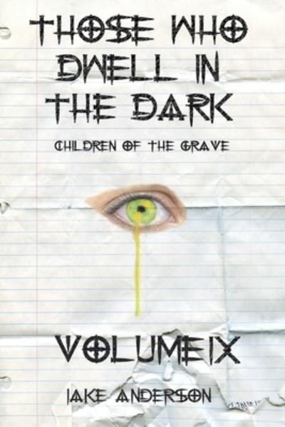 Cover for Jake Anderson · Those Who Dwell in the Dark: Children of the Grave: Volume 9 - Those Who Dwell in the Dark (Paperback Book) (2021)
