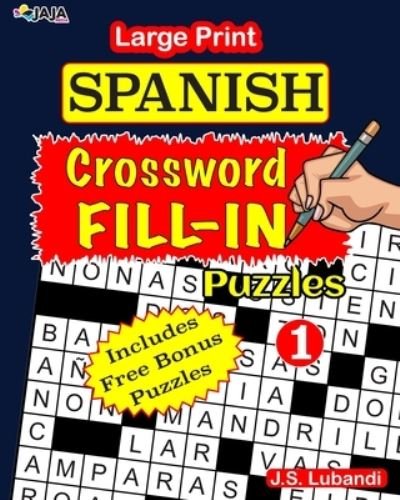 Cover for Jaja Media · Large Print SPANISH CROSSWORD Fill-in Puzzles; Vol.1 (Pocketbok) (2020)