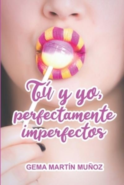 Cover for Gema Martin Munoz · Tu y yo, perfectamente imperfectos (Taschenbuch) (2021)