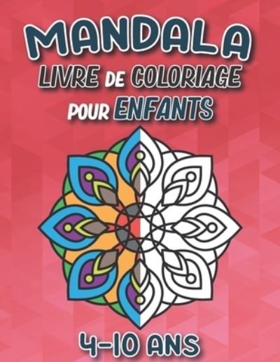 Cover for Yd Coloriage Album Enfants Mandala · Mandala Livre de Coloriage Pour les Enfants de 4-10 Ans (Pocketbok) (2021)