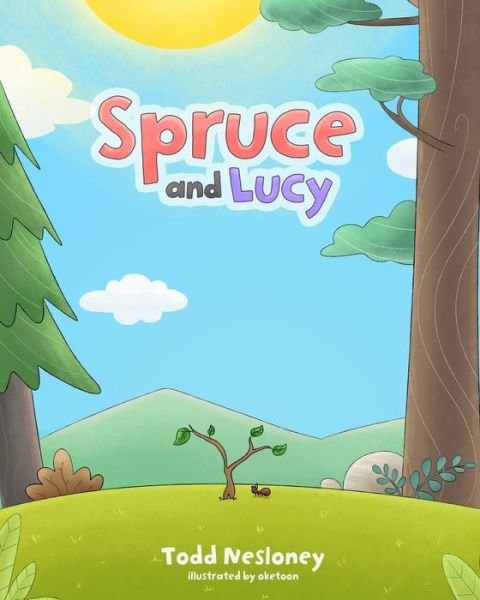 Spruce and Lucy - Todd Nesloney - Kirjat - Independently Published - 9798615858314 - tiistai 25. helmikuuta 2020