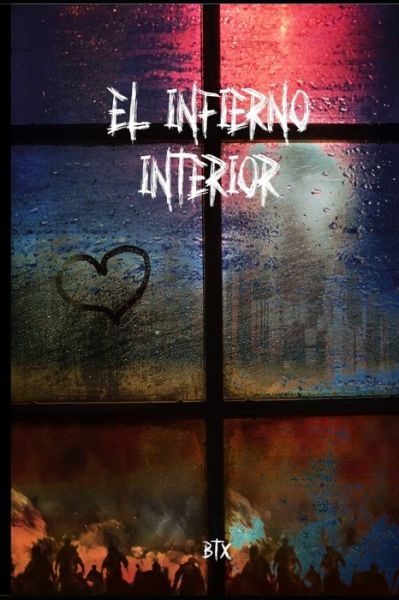 Cover for Btx · El Infierno Interior (Paperback Book) (2020)