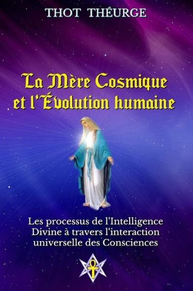 Cover for Thot Theurge · La Mere Cosmique et l'Evolution humaine (Paperback Book) (2020)