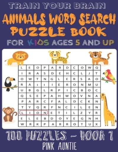 Cover for Pink Auntie · Train Your Brain Animals Word Search Puzzle Book for Kids Ages 5 and Up (Paperback Bog) (2020)