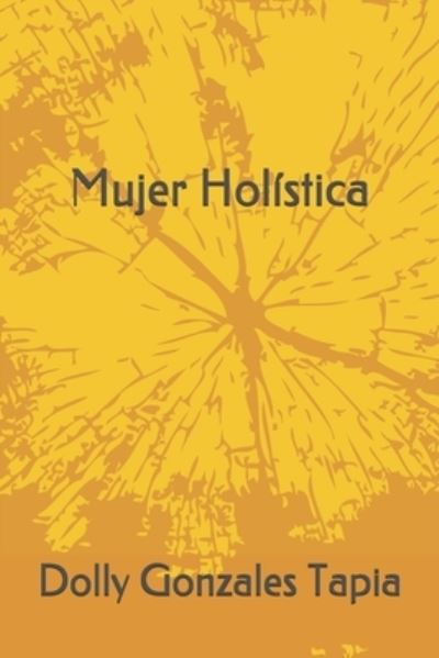 Cover for Dolly Gonzales Tapia · Mujer Holistica (Paperback Book) (2020)