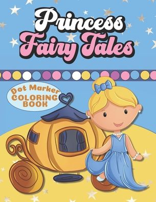 Cover for Fairy Tale Activity Co · Dot Marker Princess Coloring Book (Paperback Book) (2020)