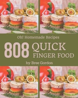 Cover for Bree Gordon · Oh! 808 Homemade Quick Finger Food Recipes (Pocketbok) (2020)