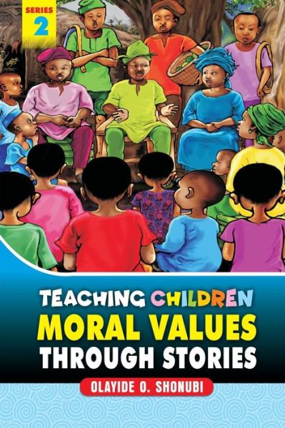 Cover for Olayide O Shonubi · Teaching Children Moral Values Through Stories (Paperback Book) (2021)