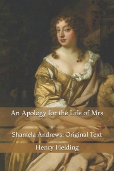 Cover for Henry Fielding · An Apology for the Life of Mrs: Shamela Andrews: Original Text (Paperback Book) (2021)