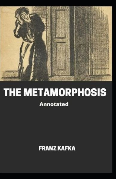 The Metamorphosis Annotated - Franz Kafka - Bøger - Independently Published - 9798747867314 - 3. maj 2021