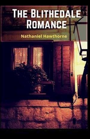 Cover for Nathaniel Hawthorne · The Blithedale Romance Nathaniel Hawthorne (Classics, Literature) [Annotated] (Paperback Bog) (2021)