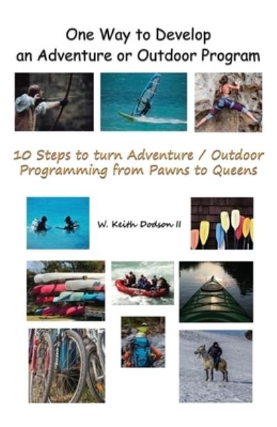 Cover for Dodson, W Keith, II · One Way to Develop an Adventure or Outdoor Program (Paperback Book) (2022)