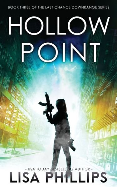Hollow Point - Last Chance Downrange - Lisa Phillips - Kirjat - Two Dogs Publishing, LLC. - 9798885521314 - torstai 26. toukokuuta 2022