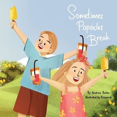 Cover for Tbd · Sometimes Popsicles Break (Paperback Book) (2022)