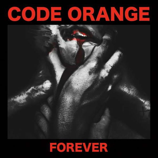 Forever - Code Orange - Musiikki - ROADRUNNER - 0016861746315 - perjantai 13. tammikuuta 2017