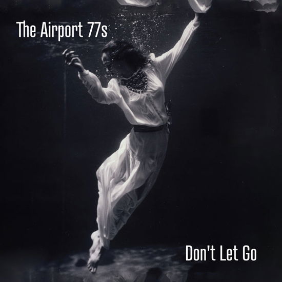 Cover for Airport 77s · Don't Let Go (LP) (2025)