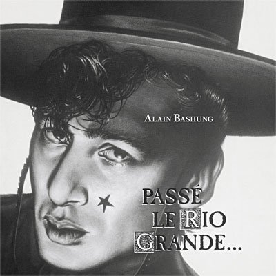 Passe Le Rio Grande - Alain Bashung - Musik - BARCLAY - 0042282940315 - 12 januari 2001