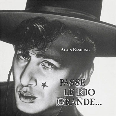 Passe Le Rio Grande - Alain Bashung - Música - BARCLAY - 0042282940315 - 12 de enero de 2001