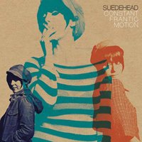 Suedehead · Constant Frantic Motion (LP) (2018)