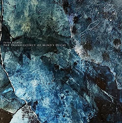 Translucency Of Mind's Decay - Peter Bjargo - Musik - MVD - 0694536563315 - 27. Mai 2022