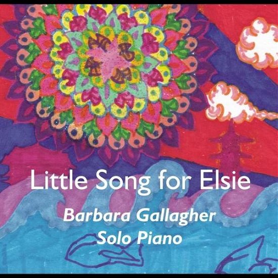 Cover for Barbara Gallagher · Little Song for Elsie (CD) (2012)