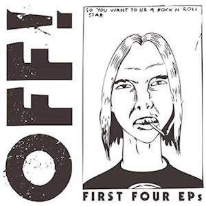 First Four Eps - Off! - Musiikki - POP - 0767981179315 - perjantai 24. helmikuuta 2023