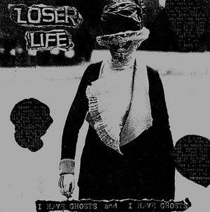 I Have Ghosts And I Have Ghosts - Loser Life - Musik - MAGIC BULLET - 0790168596315 - 