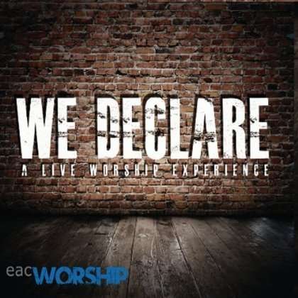 Cover for Eacworship · We Declare (CD) (2011)