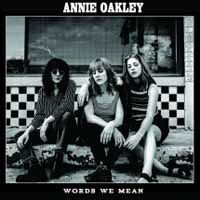 Cover for Annie Oakley · Words We Mean (CD) (2019)