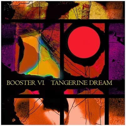 Booster Vi - Tangerine Dream - Musique - EASTGATE - 3481575541315 - 10 décembre 2013