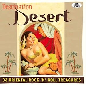 Cover for Destination Desert: 33 Oriental / Various · Destination Desert (CD) (2023)