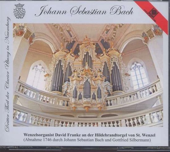 Cover for Johann Sebastian Bach · Dritter Theil Der Clavierubung in Naumburg (CD) (2012)