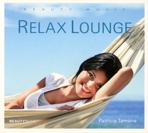 Cover for Patricia Tamana · Relax Lounge (CD) [Digipak] (2015)