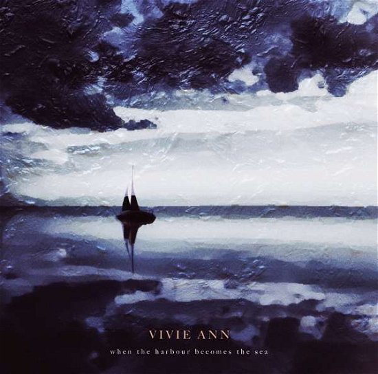 Cover for Vivie Ann · When the Harbour Becomes the Sea (Black Vinyl) (VINYL) (2019)